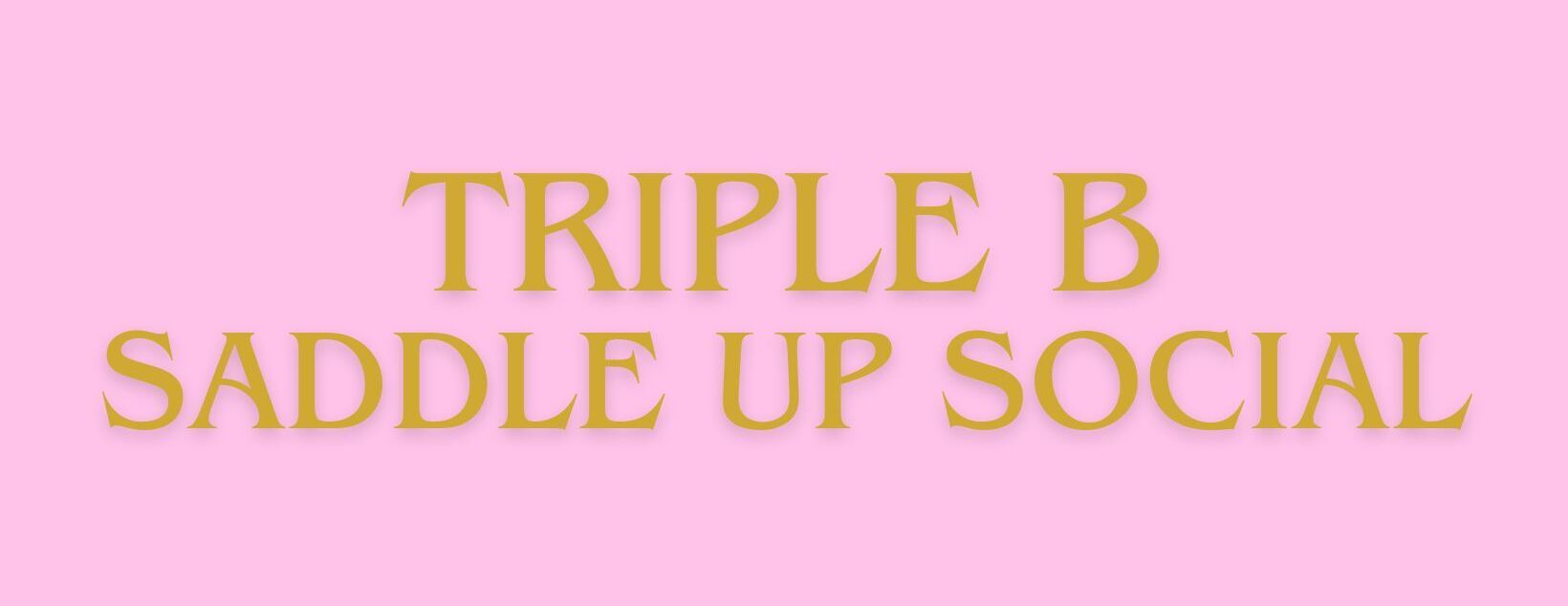 Triple B - Saddle Up Social 2026